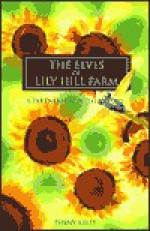 The Elves of Lily Hill Farm: A Partnership with Nature - Penny Kelly