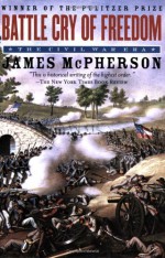 Battle Cry of Freedom: The Civil War Era - James M. McPherson