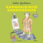 Karhukirjeitä Karhumäestä - Jukka Parkkinen, Juho Milonoff