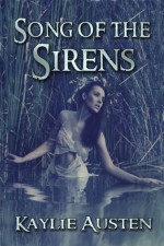 Song of the Sirens - Kaylie Austen