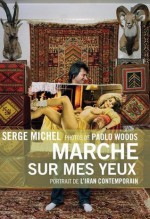 Marche sur mes yeux (Documents Français) (French Edition) - Serge Michel, Paolo Woods