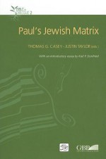 Paul's Jewish Matrix - Thomas G. Casey, Justin Taylor, Karl P. Donfried