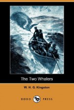 The Two Whalers (Dodo Press) - W.H.G. Kingston