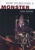 How to Become a Monster - Jean Barbe, Patricia Wright