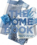 The Home Book: Creating a Beautiful Home of Your Own, (House Beautiful) - Carol Spier