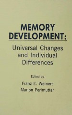 Memory Development: Universal Changes and Individual Differences - Franz E. Weinert, Marion Perlmutter