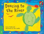 Dancing to the River ELT Edition - Grace Hallworth, Alex Ayliffe