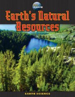 Earth's Natural Resources - Amy Bauman, Suzy Gazlay