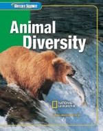 Glencoe Science: Animal Diversity, Student Edition - McGraw-Hill Publishing, Alton Biggs