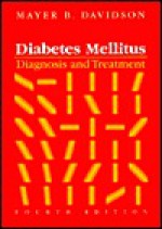 Diabetes Mellitus: Diagnosis and Treatment - Arnold I. Davidson