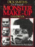 Dick Smith's do-it-yourself monster make-up handbook - Dick Smith