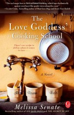 The Love Goddess' Cooking School - Melissa Senate