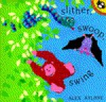 Slither, Swoop, Swing - Alex Ayliffe