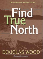 Find True North - Douglas Wood