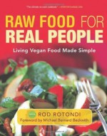 Raw Food for Read People - Rod Rotondi, Michael Bernard Beckwith