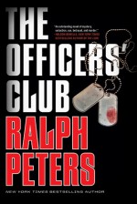 The Officers' Club - Ralph Peters