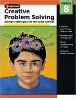 Creative Problem Solving, Grade 8: Multiple Strategies for Finding the Same Answer - Cindy Barden, Corbin Hillam