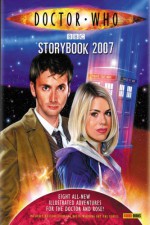 The Doctor Who Storybook 2007 - Clayton Hickman, Gareth Roberts, Justin Richards, Robert Shearman, Nicholas Briggs, Tom MacRae, Jonathan Morris, Martin Geraghty, Steven Moffat