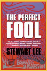 The Perfect Fool - Stewart Lee