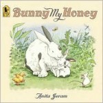 Bunny My Honey - Anita Jeram