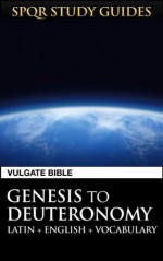 Latin Vulgate Bible: Genesis to Deuteronomy (SPQR Study Guides) - St Jerome, Paul Hudson