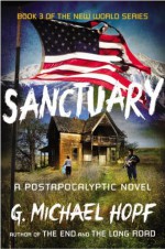 Sanctuary: A Postapocalyptic Novel (The New World Series) - G. Michael Hopf