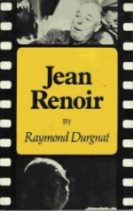 Jean Renoir - Raymond Durgnat