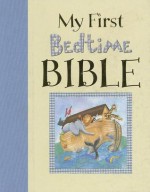 My First Bedtime Bible - Penny Boshoff, Mary Batchelor