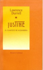 Justine (El Cuarteto de Alejandria I) - Lawrence Durrell, Aurora Bernárdez