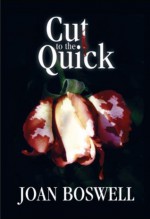 Cut to the Quick: A Hollis Grant Mystery - Joan Boswell