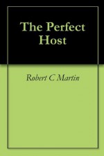 The Perfect Host - Robert C. Martin