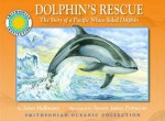 Dolphin's Rescue: The Story of the Pacific White-Sided Dolphin - a Smithsonian Oceanic Collection Book (Mini book) - Janet Halfmann, Steven James Petruccio