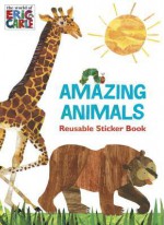 Amazing Animals (the World of Eric Carle) - Courtney Carbone