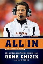 All in: What It Takes to Be the Best - Gene Chizik, David Thomas, Mack Brown