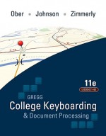 Gregg College Keyboarding & Document Processing (Gdp); Lessogregg College Keyboarding & Document Processing (Gdp); Lessons 1-60 Text NS 1-60 Text - Scot Ober, Jack Johnson, Arlene Zimmerly