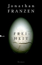 Freiheit - Jonathan Franzen, Bettina Abarbanell, Eike Schönfeld