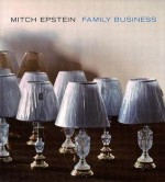 Mitch Epstein: Family Business - Mitch Epstein