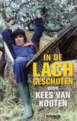 In de lach geschoten - Kees van Kooten