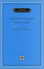 Latin Poetry - Jacopo Sannazaro, Michael C.J. Putnam