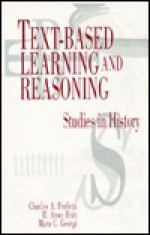 Text-Based Learning and Reasoning: Studies in History - Charles A. Perfetti