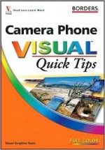 Camera Phone Visual Quick Tips (Visual Quick Tips) - Gregory Georges