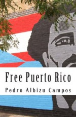 Free Puerto Rico - Pedro Albizu Campos