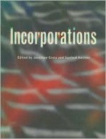 Zone 6: Incorporations - Jonathan Crary, Sanford Kwinter