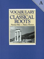 Vocabulary from Classical Roots - A - Nancy Fifer, Norma Fifer