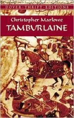 Tamburlaine - Christopher Marlowe, Stephen Marlowe