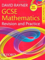 Gcse Mathematics Revision and Practice. Foundation Student Book - David Rayner