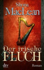 Der irische Fluch: Roman (German Edition) - Shona MacLean, Susanne Goga-Klinkenberg