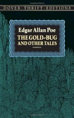 The Gold-Bug and Other Tales - Edgar Allan Poe, Stanley Appelbaum