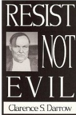 Resist Not Evil - Clarence Darrow