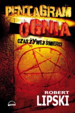 Pentagram ognia - Robert Lipski